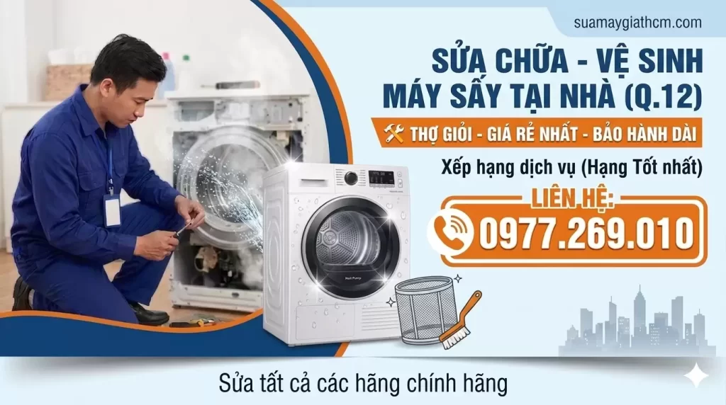 Sửa chữa bảo trì vệ sinh máy sấy Quận 12 | Thợ giỏi – Làm tại nhà