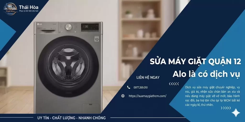Sửa chữa bảo trì vệ sinh máy giặt Quận 12 | Uy tín, Giá rẻ