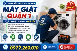 Sửa chữa – Bảo trì – Vệ sinh máy giặt Quận 1 | Có mặt nhanh – Giá tốt