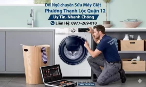 Sửa Máy Giặt Phường Thạnh Lộc Quận 12: Uy Tín, Nhanh Chóng, Giá Rẻ