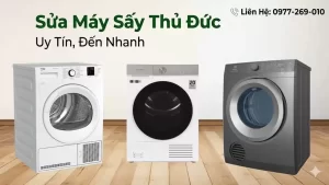 Sửa Máy Sấy Thủ Đức Tại Nhà – Chuyên Nghiệp, Khắc Phục Nhanh Chóng