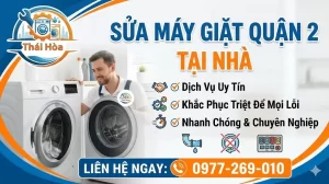 Sửa Máy Giặt Quận 2 Tại Nhà – Dịch Vụ Uy Tín, Khắc Phục Triệt Để Mọi Lỗi