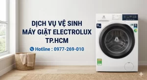 Vệ Sinh Máy Giặt Electrolux Tại Nhà TP.HCM – Thợ Đến Ngay Sau 15 Phút
