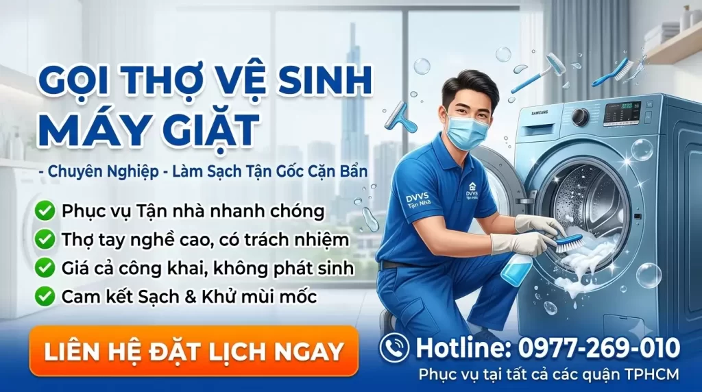 Gọi Thợ Vệ Sinh Máy Giặt – Chuyên Nghiệp Làm Sạch Tận Gốc Cặn Bẩn