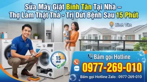 Sửa Máy Giặt Bình Tân Tại Nhà – Thợ Làm Thật Thà, Trị Dứt Bệnh Sau 15 Phút