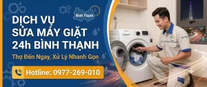 Dịch Vụ Sửa Máy Giặt 24h Bình Thạnh – Thợ Đến Ngay, Xử Lý Nhanh Gọn