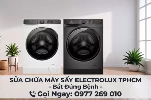 Sửa Chữa Máy Sấy Electrolux TPHCM – Bắt Đúng Bệnh Không Vẽ Vời Lấy Tiền