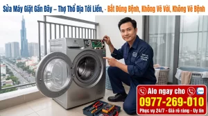 Sửa Máy Giặt Gần Đây – Thợ Thổ Địa Tới Liền, Bắt Đúng Bệnh Không Vẽ Vời