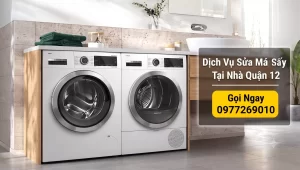 Dịch Vụ Sửa Máy Sấy Tại Nhà Quận 12 – Báo Đúng Giá Hư Gì Nói Đó