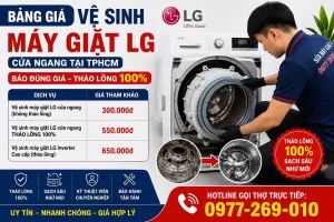 Bảng Giá Vệ Sinh Máy Giặt LG Cửa Ngang Tại TPHCM – Báo Đúng Giá Tháo Lồng 100%