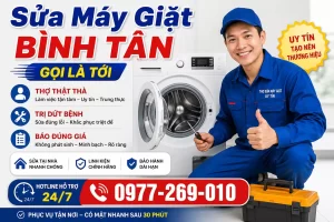 Sửa Máy Giặt Bình Tân Gọi Là Tới Thợ Thật Thà Trị Dứt Bệnh Báo Đúng Giá