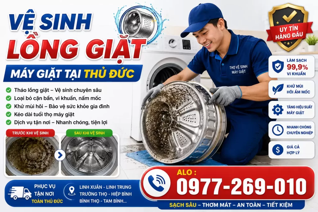 Vệ Sinh Lồng Giặt Máy Giặt Tại Thủ Đức – Tháo Lồng Sạch Bong Áo Quần Thơm Ngát