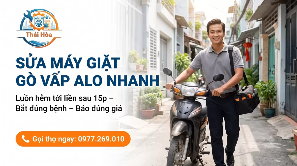 Sửa Máy Giặt Gò Vấp Alo Nhanh – Thợ Tới Liền, Rõ Ràng, Không Vẽ Bệnh
