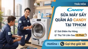 Sửa Máy Sấy Quần Áo Candy Tại TPHCM – Dứt Điểm Hư Hỏng Thợ Tới Liền Sau 15 Phút