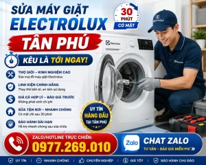 Sửa Máy Giặt Electrolux Tân Phú Kêu Là Tới – Thợ Chân Chất Không Vẽ Bệnh